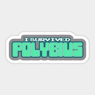 I SURVIVED POLYBIUS Sticker